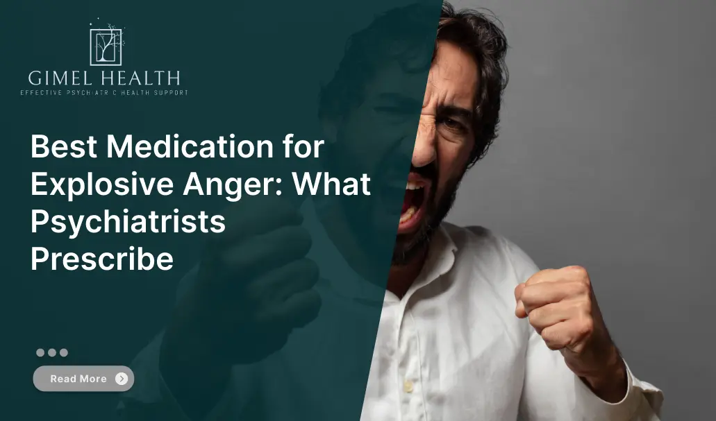 Best Medication for Anger What Psychiatrists Prescribe